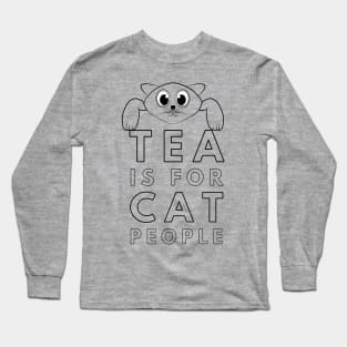 Tea Is For Cat People Long Sleeve T-Shirt